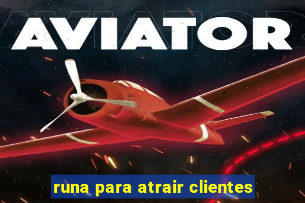 runa para atrair clientes